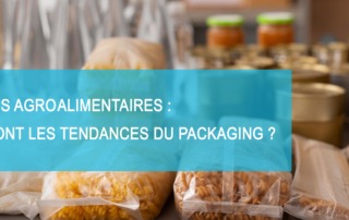 tendances packaging étiquettes ouverture fermeture Etik Ouest